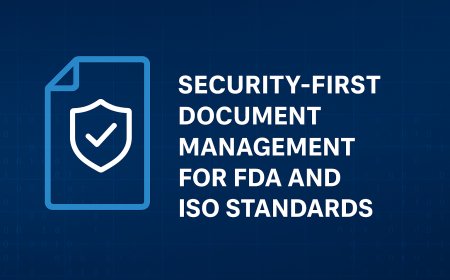 Security-First Document Management for FDA and ISO Standards